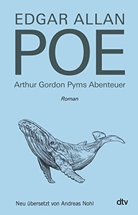 Buchcover: Edgar Allan Poe. Arthur Gordon Pyms Abenteuer - Roman. dtv, München, 2022.