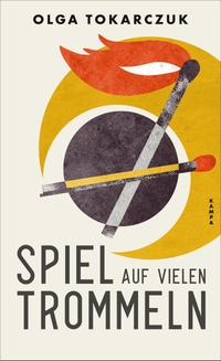Olga Tokarczuk. Spiel auf vielen Trommeln. Kampa Verlag, Zürich, 2026.