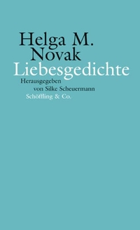 Buchcover: Helga M. Novak. Liebesgedichte. Schöffling und Co. Verlag, Frankfurt am Main, 2010.