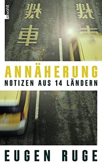 Buchcover: Eugen Ruge. Annäherung - Notizen aus 14 Ländern. Rowohlt Verlag, Hamburg, 2015.