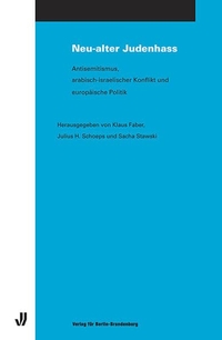 Neu-alter Judenhass - Antisemitismus, arabisch-iraelischer Konflikt und europäische Politik. Verlag für Berlin-Brandenburg, Berlin, 2006.