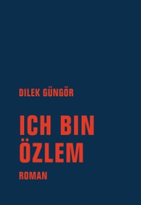 Buchcover: Dilek Güngör. Ich bin Özlem - Roman. Verbrecher Verlag, Berlin, 2019.