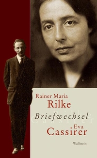 Cover: Eva Cassirer / Rainer Maria Rilke. Rainer Maria Rilke / Eva Cassirer: Briefwechsel. Wallstein Verlag, Göttingen, 2009.