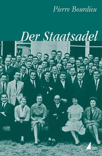 Buchcover: Pierre Bourdieu. Der Staatsadel. UVK Universitätsverlag Konstanz, Konstanz, 2004.