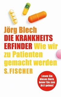 Buchcover: Jörg Blech. Die Krankheitserfinder - Wie wir zu Patienten gemacht werden. S. Fischer Verlag, Frankfurt am Main, 2003.