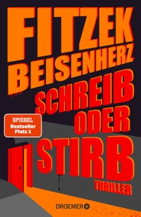 Buchcover: Micky Beisenherz / Sebastian Fitzek. Schreib oder stirb - Thriller. Droemer Knaur Verlag, München, 2022.