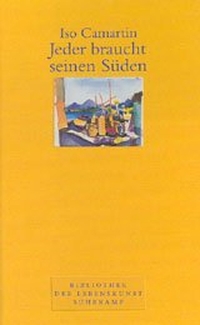 Buchcover: Iso Camartin. Jeder braucht seinen Süden. Suhrkamp Verlag, Berlin, 2003.