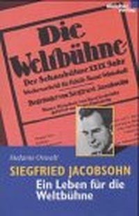 Cover: Siegfried Jacobsohn. Ein Leben für die Weltbühne