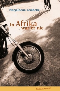 Buchcover: Marjaleena Lembcke. In Afrika war er nie - (Ab 12 Jahre). Nagel und Kimche Verlag, Zürich, 2003.