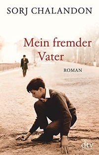 Buchcover: Sorj Chalandon. Mein fremder Vater - Roman. dtv, München, 2017.