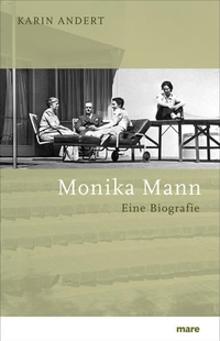 Buchcover: Karin Andert. Monika Mann - Eine Biografie. Mare Verlag, Hamburg, 2010.