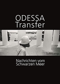 Buchcover: Katharina Raabe (Hg.) / Monika Sznajderman (Hg.). Odessa Transfer - Nachrichten vom Schwarzen Meer. Suhrkamp Verlag, Berlin, 2009.