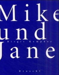 Buchcover: Birgit Kempker. Mike und Jane. Droschl Verlag, Graz, 2001.