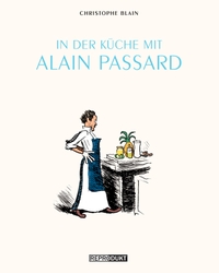 Buchcover: Christophe Blain. In der Küche mit Alain Passard. Reprodukt Verlag, Berlin, 2013.