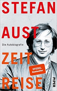 Buchcover: Stefan Aust. Zeitreise - Die Autobiografie. Piper Verlag, München, 2021.