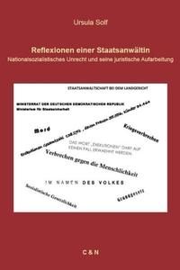 Buchcover: Ursula Solf. Reflexionen einer Staatsanwältin - Nationalsozialistisches Unrecht und seine juristische Aufarbeitung. Verlag C & N, Berlin, 2014.