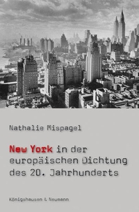 Cover: New York in der europäischen Dichtung des 20. Jahrhunderts