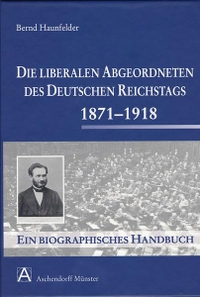 Cover: Die liberalen Abgeordneten des deutschen Reichstages 1871-1918