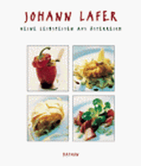 Buchcover: Johann Lafer. Meine Leibspeisen aus Österreich. Haymon Verlag, Innsbruck, 2000.