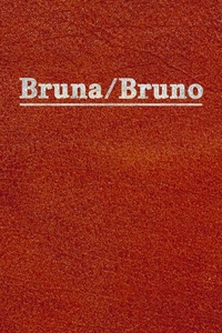 Cover: Julian Salinas. Bruna / Bruno - Deutsch - Englisch - Französisch. Christoph Merian Verlag, Basel, 2006.