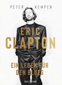 Buchcover: Peter Kemper. Eric Clapton - Ein Leben für den Blues. Reclam Verlag, Stuttgart, 2020.