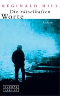 Buchcover: Reginald Hill. Die rätselhaften Worte - Roman. Europa Verlag, München, 2002.