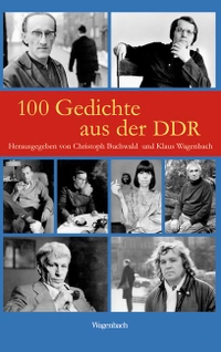 Buchcover: Christoph Buchwald (Hg.) / Klaus Wagenbach (Hg.). 100 Gedichte aus der DDR. Klaus Wagenbach Verlag, Berlin, 2009.