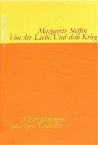 Buchcover: Margarete Steffin. Von der Liebe. Und vom Krieg - 13 Erzählungen und 2 Gedichte. Europäische Verlagsanstalt, Hamburg, 2001.