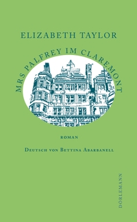 Buchcover: Elizabeth Taylor. Mrs Palfrey im Claremont - Roman. Dörlemann Verlag, Zürich, 2021.