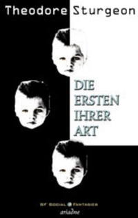 Buchcover: Theodore Sturgeon. Die Ersten ihrer Art - Roman. Argument Verlag, Hamburg, 2001.