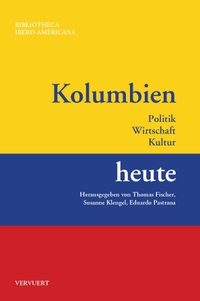 Buchcover: Kolumbien heute  - Politik, Wirtschaft, Kultur. Vervuert Verlag, Frankfurt am Main, 2017.