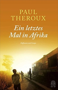Buchcover: Paul Theroux. Ein letztes Mal in Afrika. Hoffmann und Campe Verlag, Hamburg, 2017.