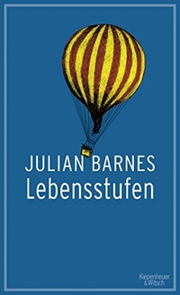 Cover: Julian Barnes. Lebensstufen. Kiepenheuer und Witsch Verlag, Köln, 2015.