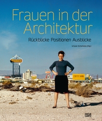 Buchcover: Ursula Schwitalla (Hg.). Frauen in der Architektur - Rückblicke, Positionen, Aussichten. Hatje Cantz Verlag, Berlin, 2021.