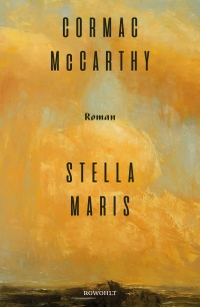 Cover: Cormac McCarthy. Stella Maris - Roman. Rowohlt Verlag, Hamburg, 2022.