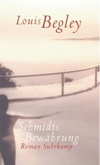 Buchcover: Louis Begley. Schmidts Bewährung - Roman. Suhrkamp Verlag, Berlin, 2001.