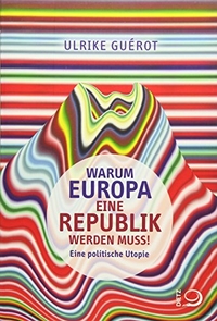 Cover: Warum Europa eine Republik werden muss!