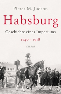 Buchcover: Pieter M. Judson. Habsburg - Geschichte eines Imperiums. C.H. Beck Verlag, München, 2017.