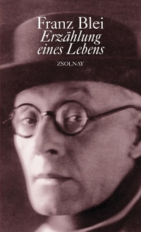 Buchcover: Franz Blei. Erzählung eines Lebens. Zsolnay Verlag, Wien, 2004.