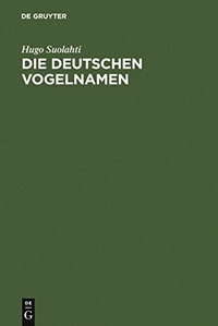Buchcover: Hugo Suolahti. Die deutschen Vogelnamen - Eine wortgeschichtliche Untersuchung. Walter de Gruyter Verlag, München, 2000.