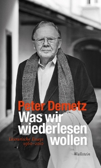 Buchcover: Peter Demetz. Was wir wiederlesen wollen - Literarische Essays 1960-2010. Wallstein Verlag, Göttingen, 2022.