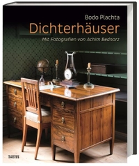Buchcover: Bodo Plachta. Dichterhäuser - Mit Fotografien von Achim Bednorz. Theiss Verlag, Darmstadt, 2017.
