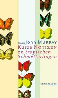 Cover: Kurze Notizen zu tropischen Schmetterlingen