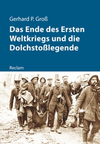 Cover: Das Ende des Ersten Weltkriegs und die Dolchstoßlegende