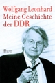 Cover: Wolfgang Leonhard. Meine Geschichte der DDR. Rowohlt Berlin Verlag, Berlin, 2007.