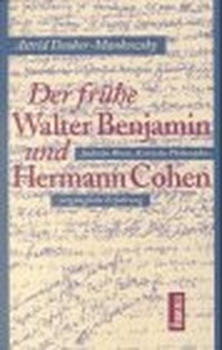 Cover: Der frühe Walter Benjamin und Hermann Cohen