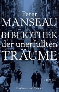 Buchcover: Peter Manseau. Bibliothek der unerfüllten Träume - Roman. Hoffmann und Campe Verlag, Hamburg, 2009.