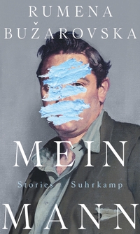 Buchcover: Rumena Bužarovska. Mein Mann - Stories. Suhrkamp Verlag, Berlin, 2021.