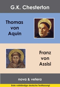 Cover: G. K. Chesterton. Thomas von Aquin. Franz von Assisi. nova et vetera Verlag, Bonn, 2003.