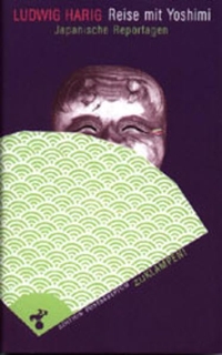 Cover: Ludwig Harig. Reise mit Yoshimi - Japanische Reportagen. zu Klampen Verlag, Springe, 2000.